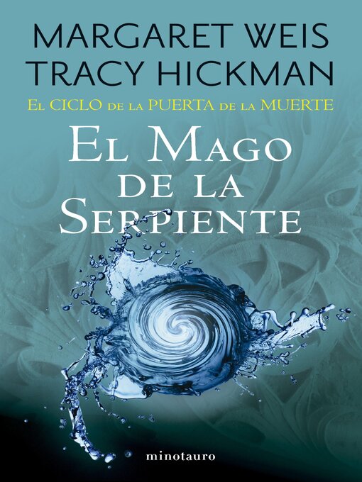 Title details for El Ciclo de la Puerta de la Muerte nº 04/07 El mago de la serpiente by Margaret Weis / Tracy Hickman - Available